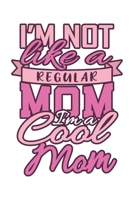 I'm Not Like A Regular Mom I'm A Cool Mom: Mama Mutti Geschenk F�r Mutter Muttertag Dina5 Gepunktet Notizbuch Tagebuch Planer Notizblock Malheft Kladde Journal Strazze 1676838627 Book Cover