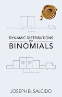 Dynamic Distributions of Binomials 1466989084 Book Cover
