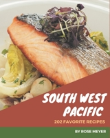 202 Favorite South West Pacific Recipes: A One-of-a-kind South West Pacific Cookbook B08FP7LJK8 Book Cover