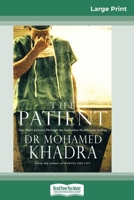 The Patient: One Mans Journey through the Australian Health-Care System (16pt Large Print Edition) 0369323491 Book Cover