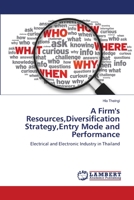 A Firm's Resources, Diversification Strategy, Entry Mode and Performance 3659184527 Book Cover