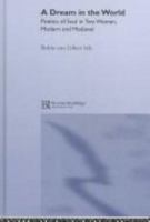 A Dream in the World: Poetics of Soul in Two Women, Modern and Medieval 1583919198 Book Cover