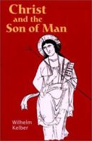 Christ and the Son of Man 0863152511 Book Cover