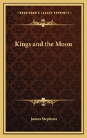 Kings And the Moon 1258996162 Book Cover