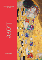 Love: From Botticelli to Kahlo. Eternal Themes in Art 3791394673 Book Cover