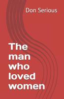 The Man Who Loved Women 1797709011 Book Cover