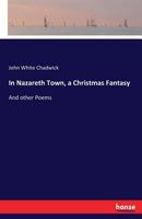 In Nazareth Town, a Christmas Fantasy 3743418150 Book Cover