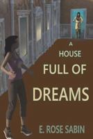A House Full of Dreams 1539161692 Book Cover