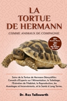 LA TORTUE DE HERMANN COMME ANIMAL DE COMPAGNIE: Soins de la Tortue de Hermann Démystifiés: Conseils d'Experts sur l'Alimentation, le Toilettage, ... et la Santé à Long Terme. (French Edition) B0DV4TVN62 Book Cover