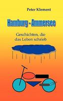 Hamburg - Ammersee: Geschichten, die das Leben schrieb 3837011836 Book Cover