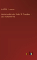 Los ex-magistrados Carlos M. Echenique y José María Herrera (Spanish Edition) 3368055186 Book Cover