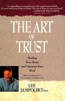The Art of Trust: Healing Your Heart and Opening Your Mind 0890877106 Book Cover