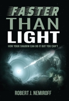 Faster than Light: How Your Shadow Can Do It but You Can't 1662933843 Book Cover