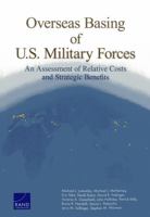 Overseas Basing of U.S. Military Forces: An Assessment of Relative Costs and Strategic Benefits 083307914X Book Cover