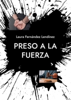 Preso a la fuerza: Saga Injusticia 8411231429 Book Cover