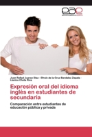 Expresión oral del idioma inglés en estudiantes de secundaria 6200393982 Book Cover