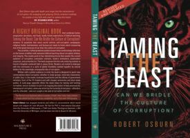 Taming the Beast: Can We Bridle the Culture of Corruption? (Revised and Updated) 0578279088 Book Cover