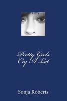 Pretty Girls Cry a Lot 1984346679 Book Cover