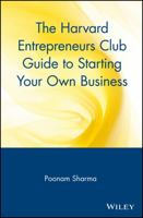 The Harvard Entrepreneurs Club Guide to Starting Your Own Business 0471326283 Book Cover
