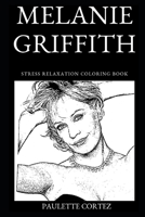 Melanie Griffith Stress Relaxation Coloring Book (Melanie Griffith Stress Relaxation Coloring Books) 1691161446 Book Cover
