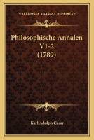 Philosophische Annalen V1-2 (1789) 1167025253 Book Cover
