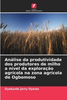 Análise da produtividade dos produtores de milho a nível da exploração agrícola na zona agrícola de Ogbomoso (Portuguese Edition) 6208122317 Book Cover