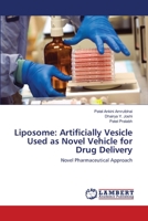 Liposome: Artificially Vesicle Used as Novel Vehicle for Drug Delivery: Novel Pharmaceutical Approach 3659210218 Book Cover