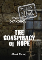 Prison.Uz - Book Three: The Conspiracy of Hope 1470931877 Book Cover