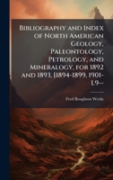 Bibliography and Index of North American Geology, Paleontology, Petrology, and Mineralogy, for 1892 and 1893, [1894-1899, 1901-L9-- 1023826402 Book Cover