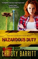 Hazardous Duty: A Novel (Squeaky Clean Mysteries) 1460923561 Book Cover