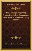 Die Armengesetzgebung Frankreichs In Den Grundzugen Ihrer Historischen Entwickelung (1881) 116007626X Book Cover