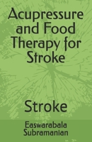 Acupressure and Food Therapy for Stroke: Stroke B0C52JNH87 Book Cover