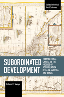 Subordinated Development: Transnational Capital in the Process of Accumulation of Latin America and Brazil 1642590665 Book Cover