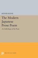 The Modern Japanese Prose Poem: An Anthology of Six Poets 0691616337 Book Cover