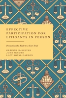 Effective Participation for Litigants in Person: Protecting the Right to a Fair Trial 1509987231 Book Cover