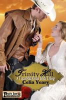 Trinity Hill: A Texas Mail Order Bride Trilogy 1548979813 Book Cover