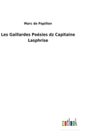 Les Gaillardes Poésies dz Capitaine Lasphrise 3752470321 Book Cover