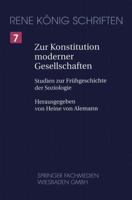 Zur Konstitution Moderner Gesellschaften: Studien Zur Fruhgeschichte Der Soziologie 3322899756 Book Cover
