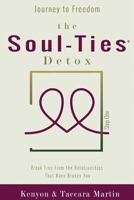 The Soul-Ties Detox Program Presents: Journey to Freedom 0692926755 Book Cover