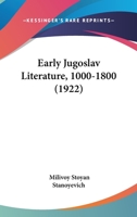 Early Jugoslav Literature (1000-1800) 1017326274 Book Cover