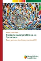 Fundamentalismo Islâmico e o Terrorismo: Das origens aos desafios para o século XXI 6202400811 Book Cover