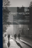 The Chautauquan; Volume 67 1020720476 Book Cover