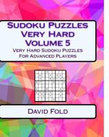 Sudoku Puzzles Very Hard Volume 5: Very Hard Sudoku Puzzles for Advanced Players 154277862X Book Cover