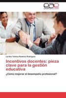 Incentivos docentes: pieza clave para la gestión educativa 3845495618 Book Cover