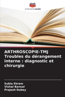 ARTHROSCOPIE-TMJ Troubles du d?rangement interne: diagnostic et chirurgie 6205375893 Book Cover