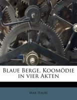 Blaue Berge, Koomödie in vier Akten 117464639X Book Cover