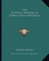 Egyptian Wisdom in Other Jewish Writings 1605203092 Book Cover