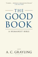 The Good Book: A Humanist Bible