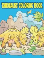 Dinosaurs Coloring Book: Dinosaur Coloring Book for Kids Toddlers 1981728899 Book Cover