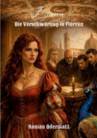 Lyana - Die Verschwörung in Florenz: Ein historischer Roman über die Pazzi-Verschwörung und den Kampf um die Macht in Florenz (German Edition) 369637511X Book Cover